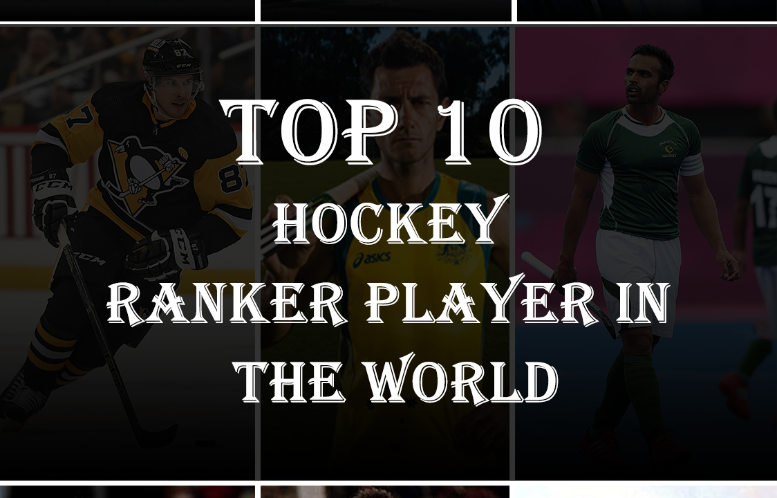 TOP 10 Hockey Ranker Player in the world